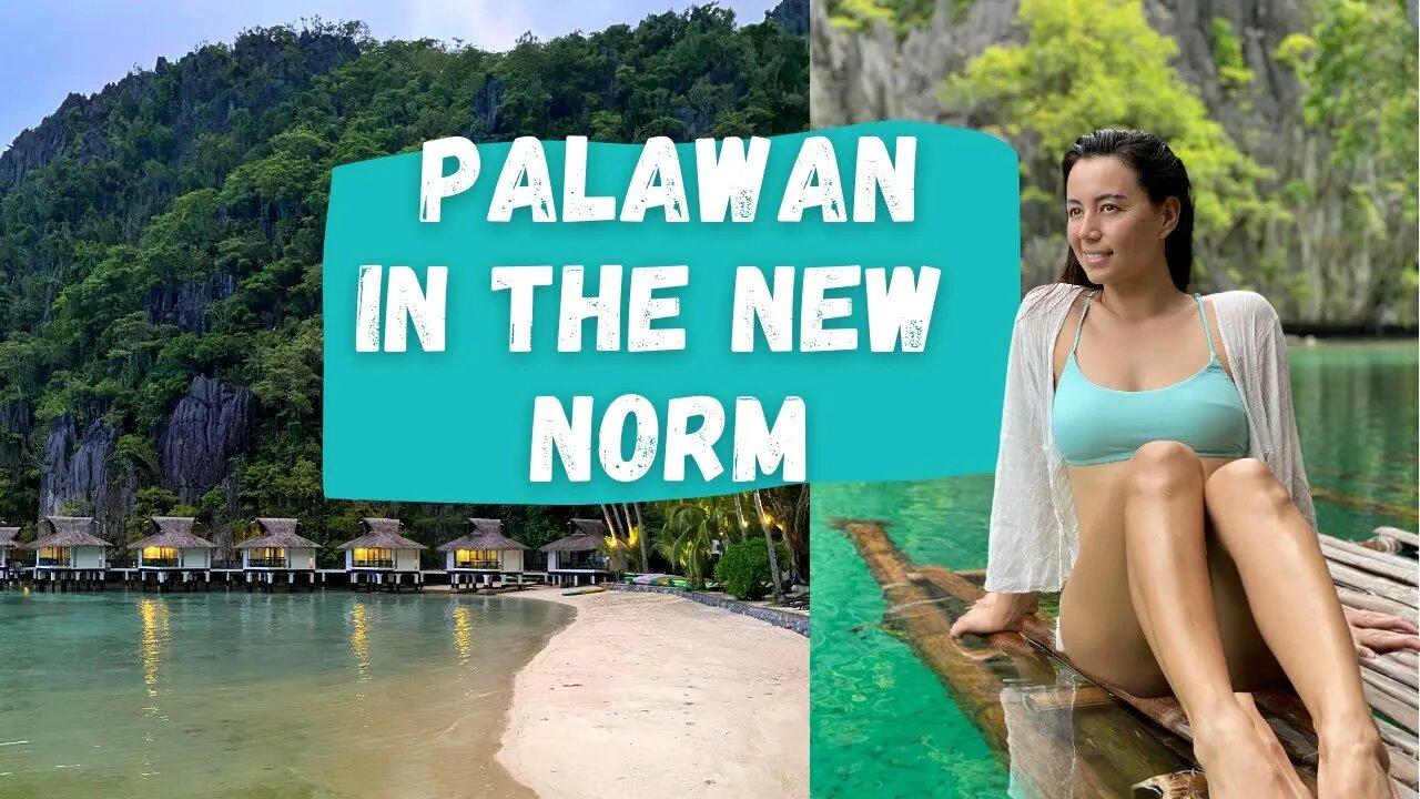 El Nido, Palawan Opening Up - Traveling in the New Normal