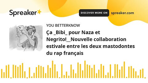 Ça _Bibi_ pour Naza et Negrito!__Nouvelle collaboration estivale entre les deux mastodontes du rap f