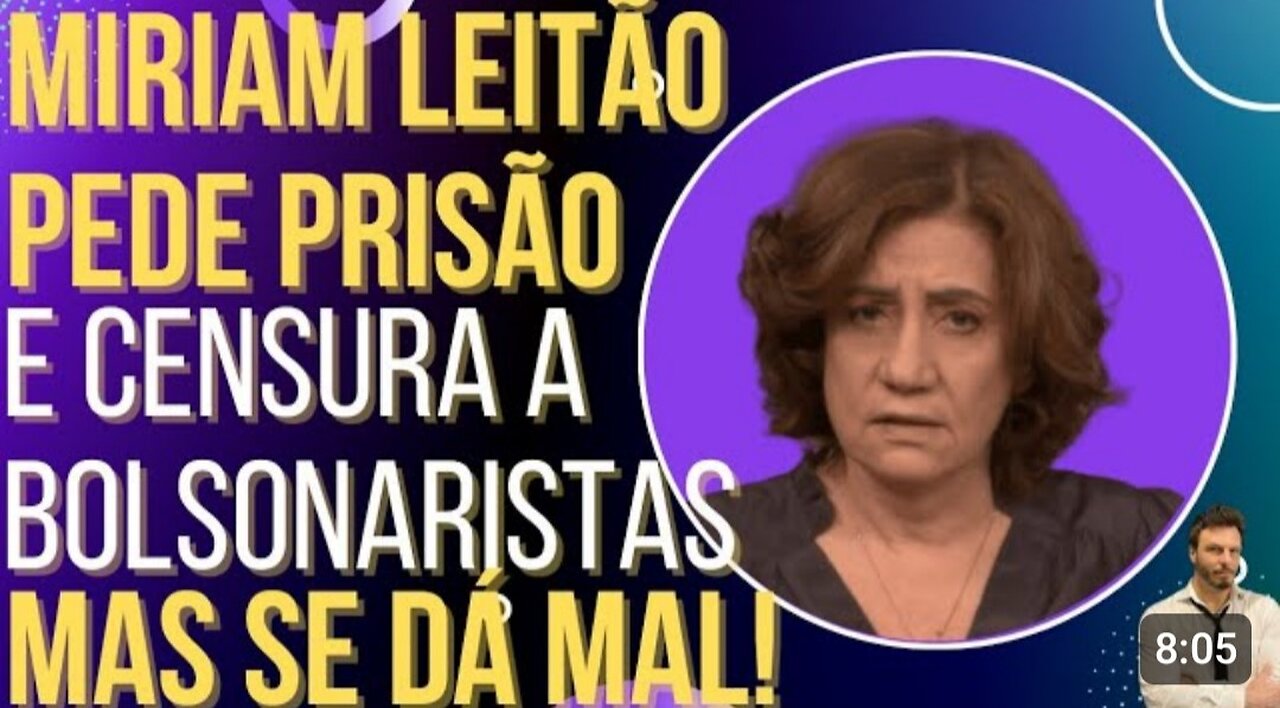 A passadora de pano do regime Miriam Leitoa pede perseguição a bolsonaristas, mas se dá mal!