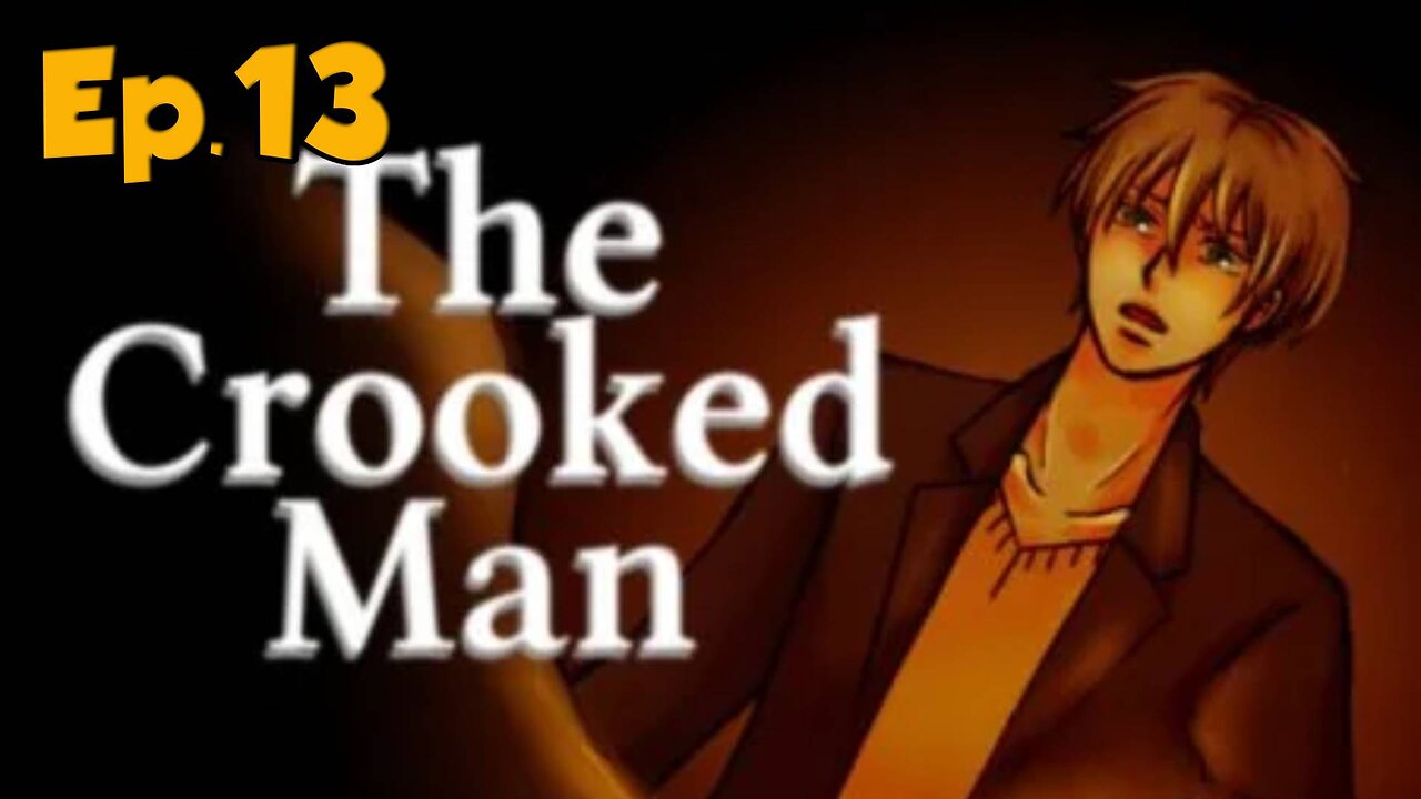 The Crooked Man[Ep.13]-why are you chasing me -Full Playthrough w/Tailsly