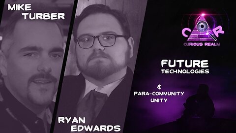 CR Ep 133: Future Tech with Mike Turber and Para-Community Unity with Ryan Edwards