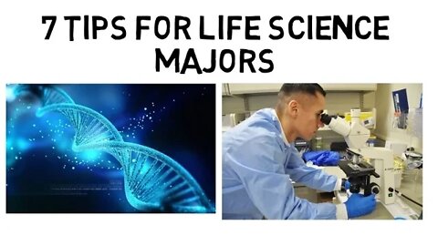 7 Tips for Life Science Majors