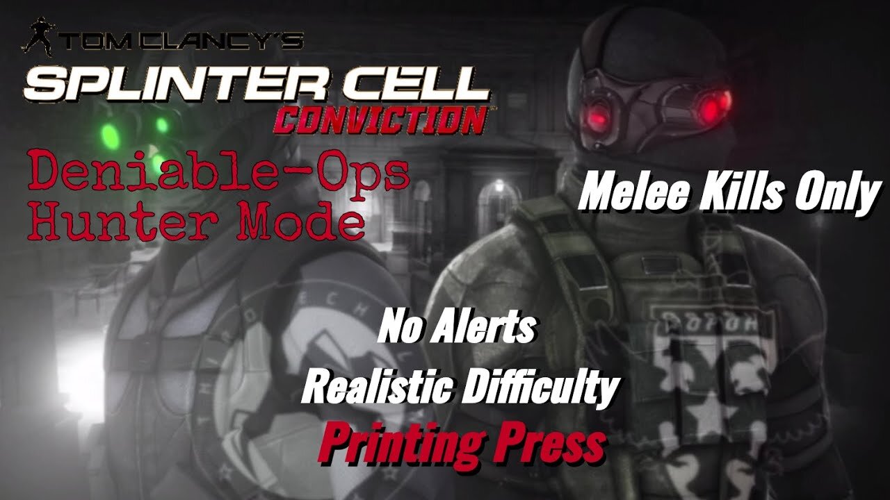 Splinter Cell Conviction: Deniable Ops Printing Press -Melee Kills Only (Realistic Difficulty)