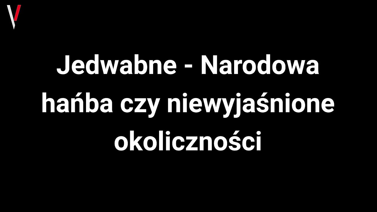 Jedwabne - Narodowa hańba czy niewyjaśnione okoliczności..