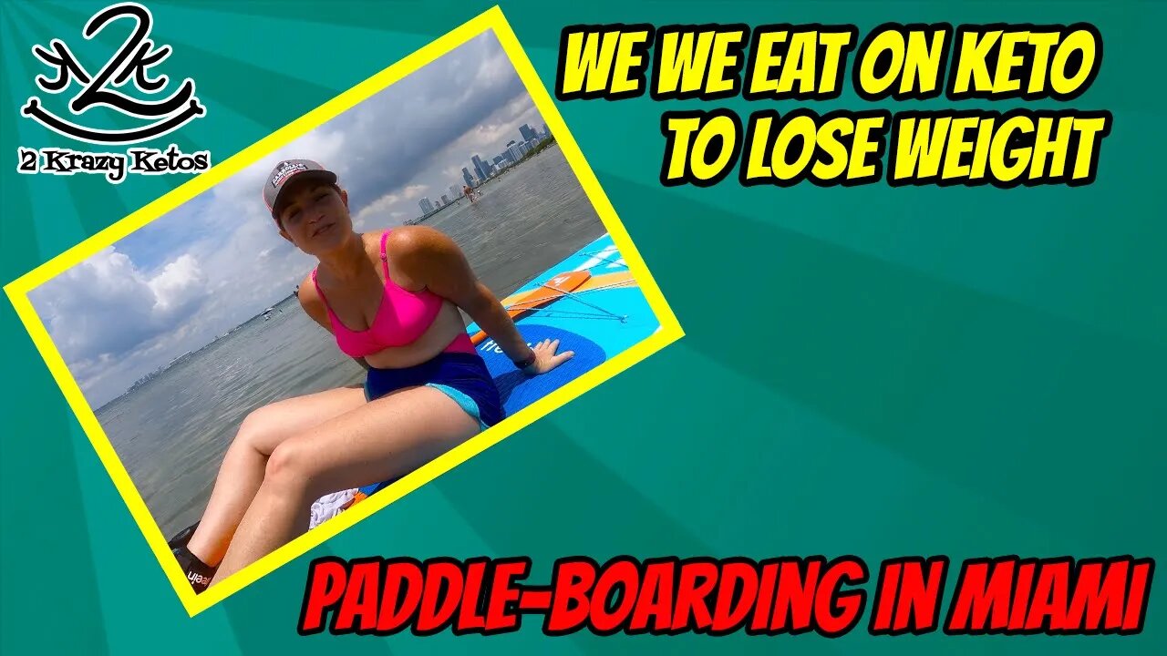 What we eat on keto to lose weight | Keto saves us money | Paddle-boarding in Miami