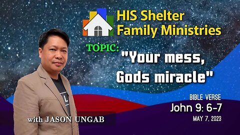 Vlog #16 "Your mess, Gods miracle" | Speaker: Jason Ungab