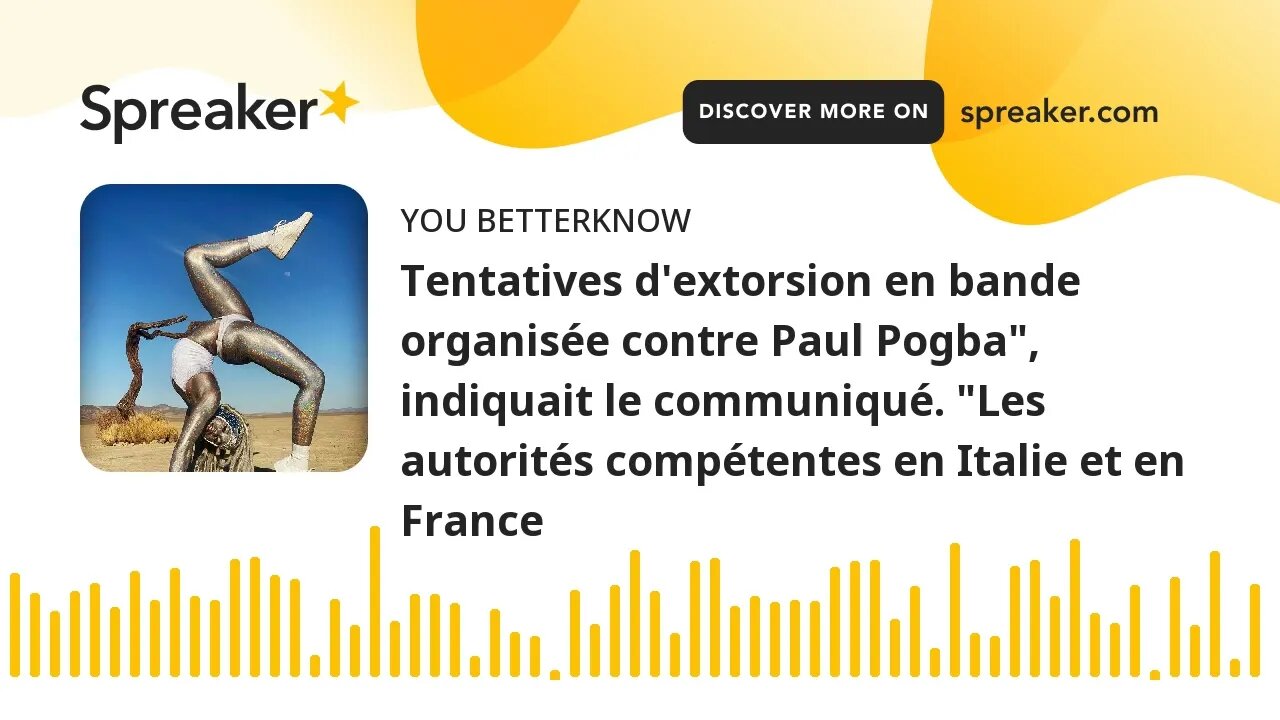 Tentatives d'extorsion en bande organisée contre Paul Pogba", indiquait le communiqué. "Les autorité