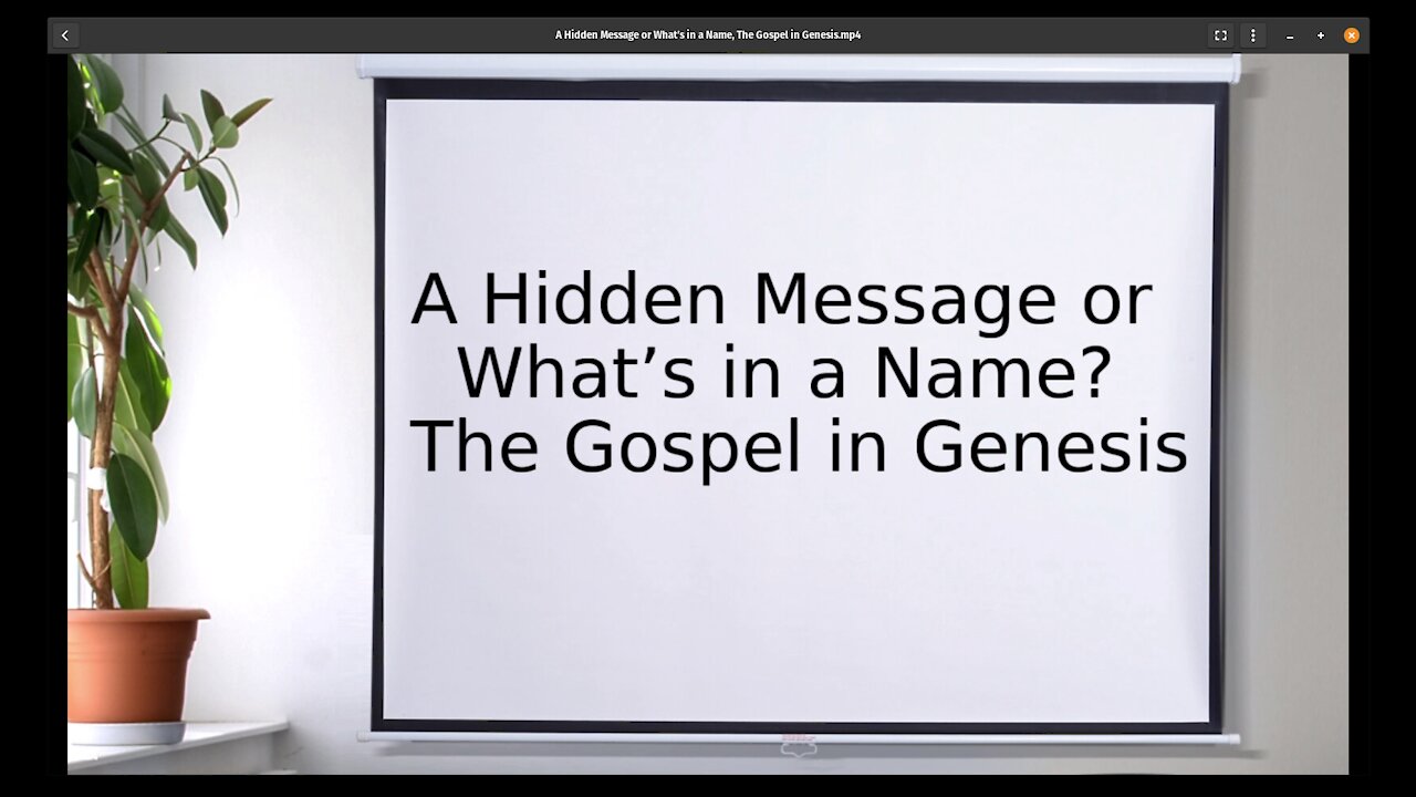 A Hidden Message or What’s in a Name, The Gospel in Genesis