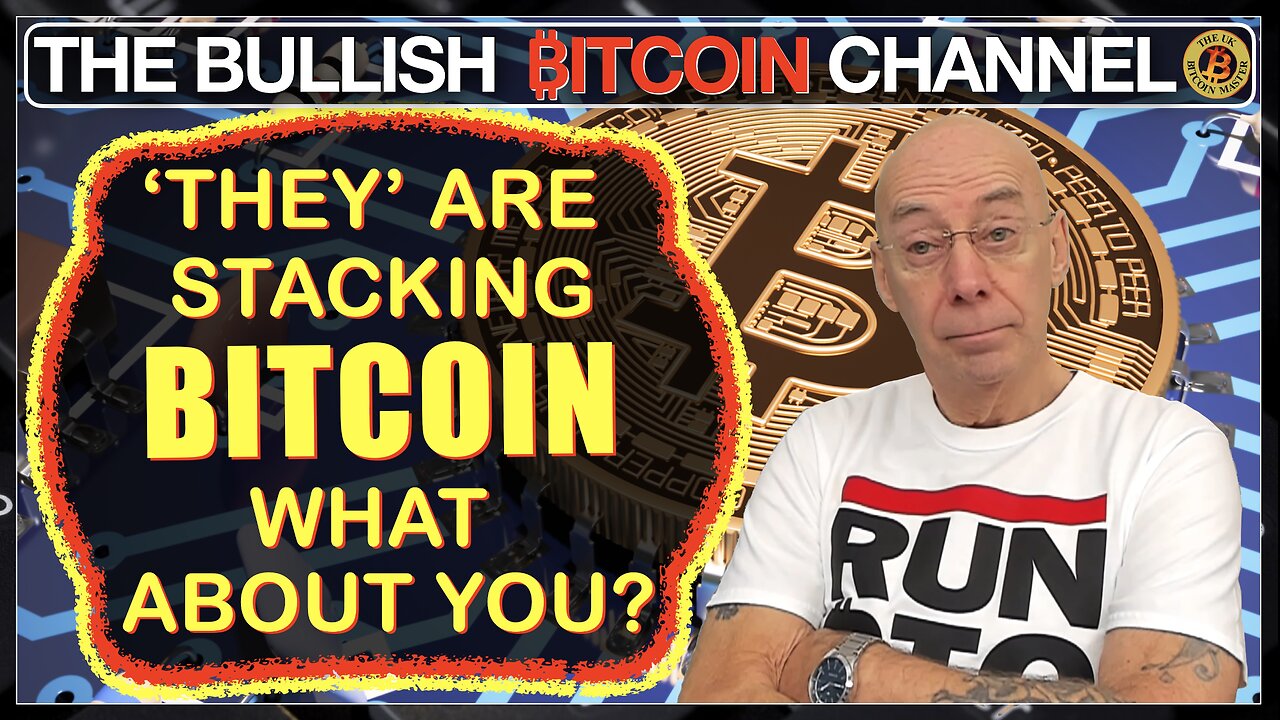 🇬🇧 BITCOIN | ‘THEY’ are stacking hard, so why wouldn’t you!!! (Ep 661) 🚀