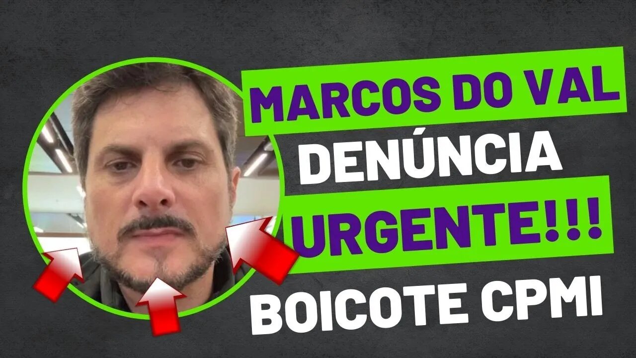 Marcos do Val divulga lista e possível boicote à CPMI