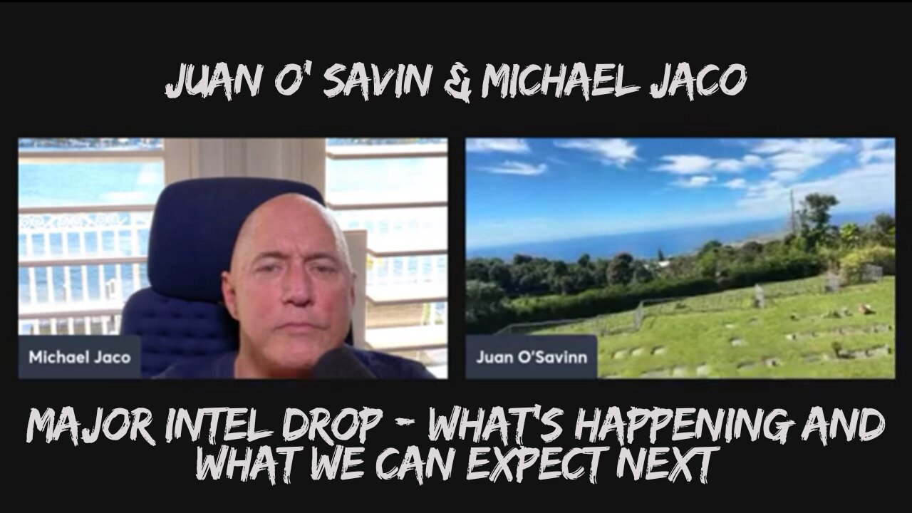 Juan O' Savin & Michael Jaco: Major Intel Drop - What We Can Expect Next - Nov 2024.