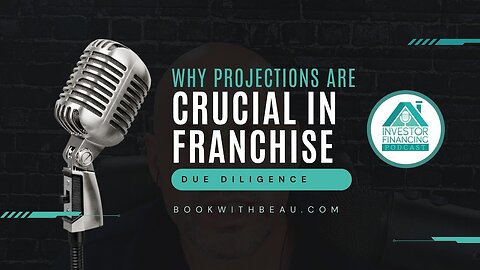 Why Projections Are Crucial in Franchise Due Diligence: Expert Insights