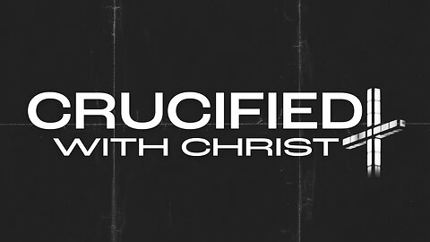 Crucified With Christ