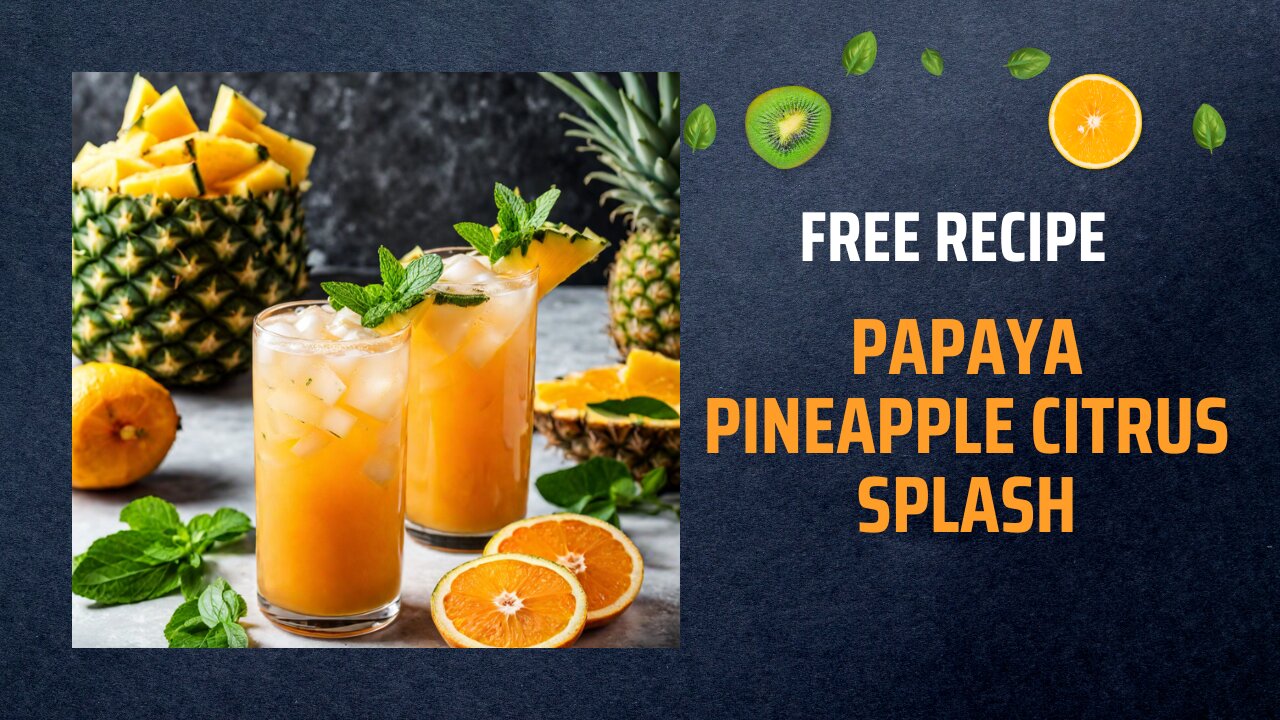 Free Papaya Pineapple Citrus Splash Recipe 🌴🍍🍊