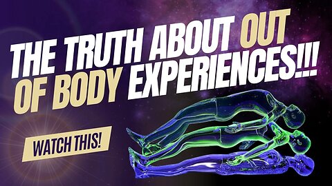 The TRUTH about out of body experiences!!!