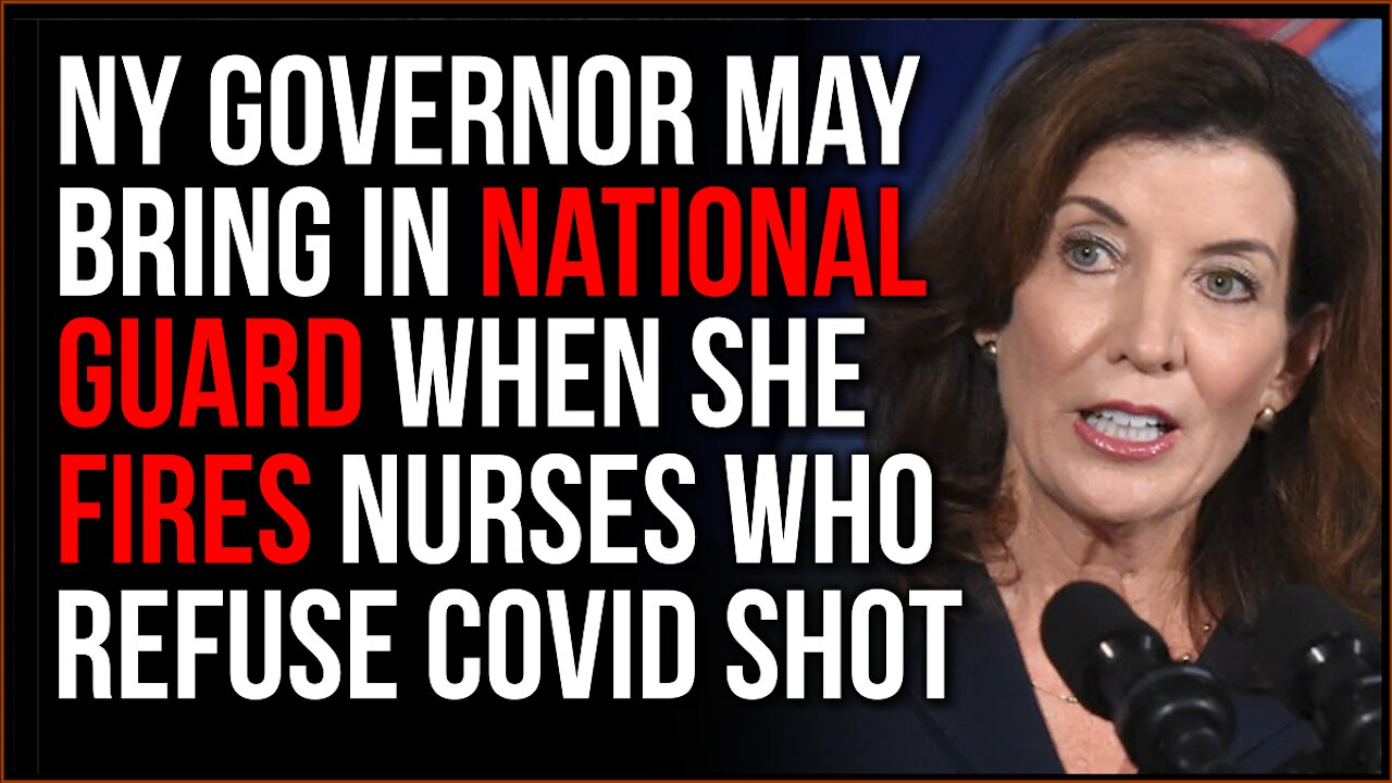 NY Gov May Deploy National Guard To Healthcare Jobs After She Fires Nurses Who Refuse Covid Vaccine