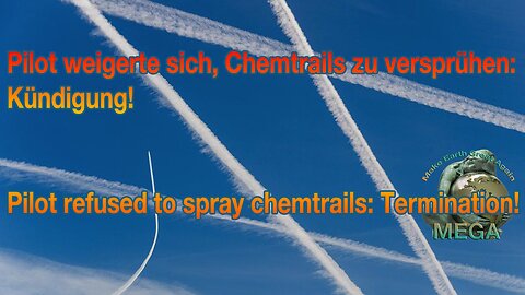 Pilot weigerte sich, Chemtrails zu versprühen: Kündigung! | Pilot refused to spray chemtrails: Termination! German spoken, English subtitles