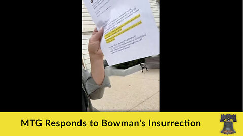 MTG Responds to Bowman's Insurrection