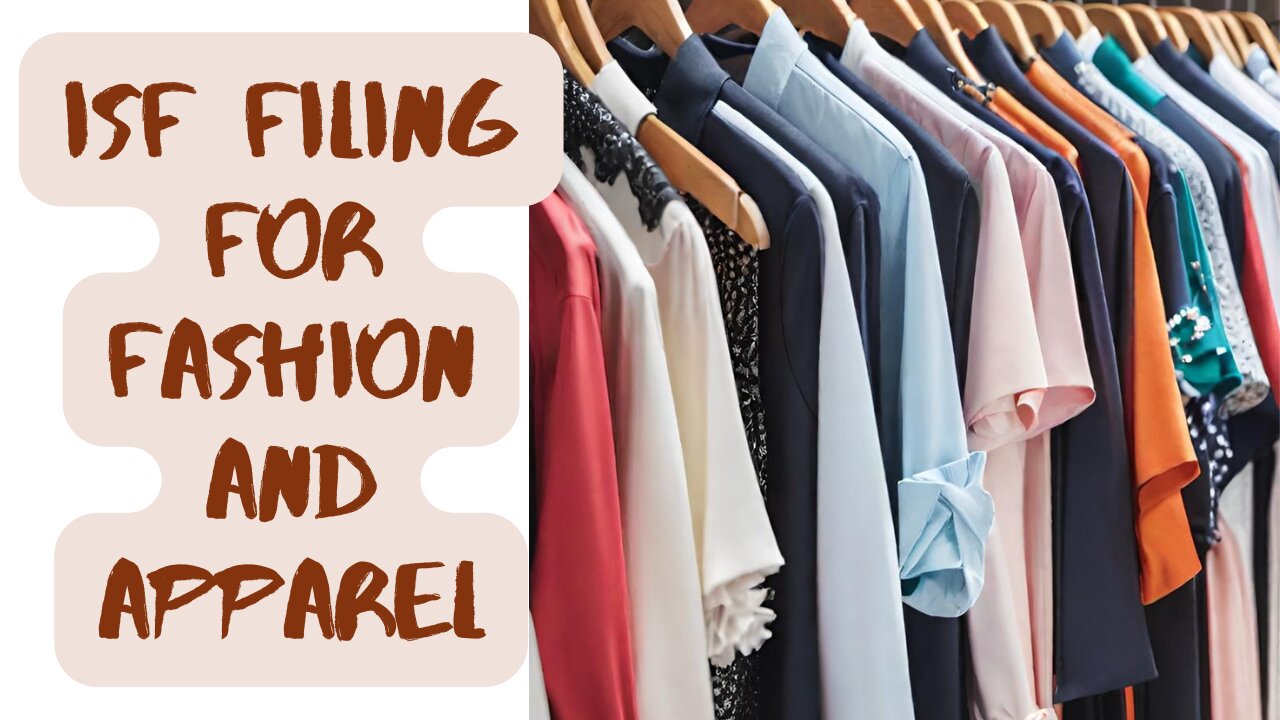 How does ISF filing work for fashion and apparel businesses?