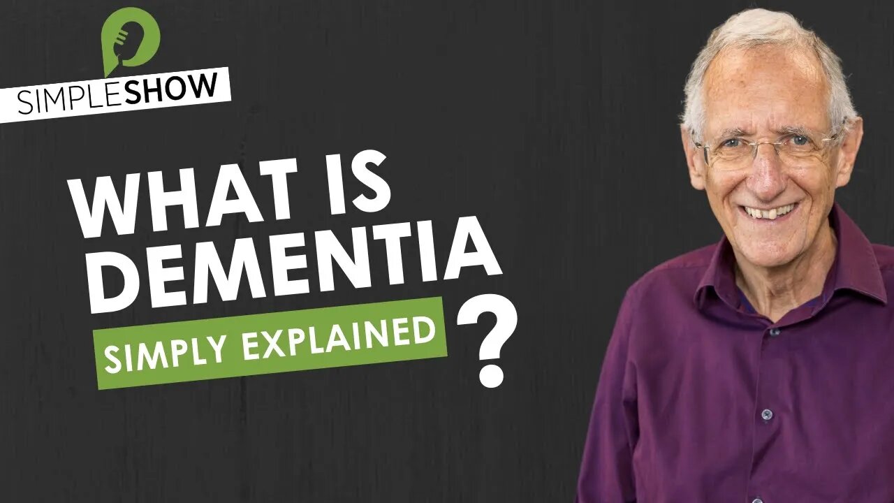 Dementia - simply explained