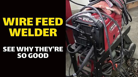 WIRE FEED WELDER: See Why They're So Good