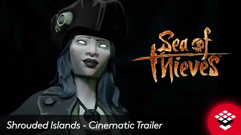 Shrouded Islands: A Sea of Thieves Adventure - Cinematic Trailer
