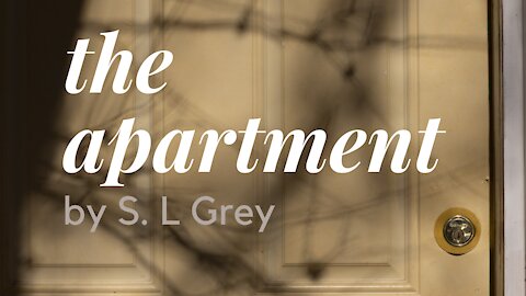 THE APARTMENT by S. L. Grey