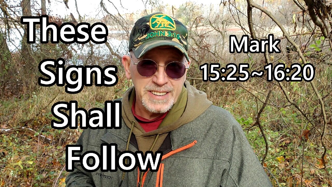 These Signs Shall Follow: Mark 15:25-16:20