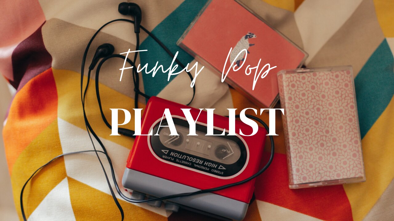 Funky Pop Playlist to Get You Groovin