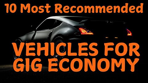 10 Most Recommended vehicles for gig economy