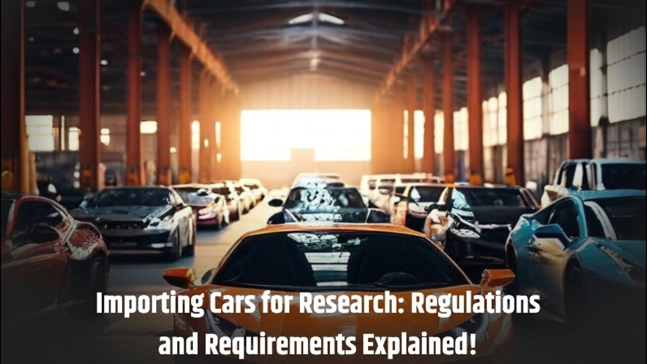 Unlocking the Road: Importing Cars for Testing and Research in the US