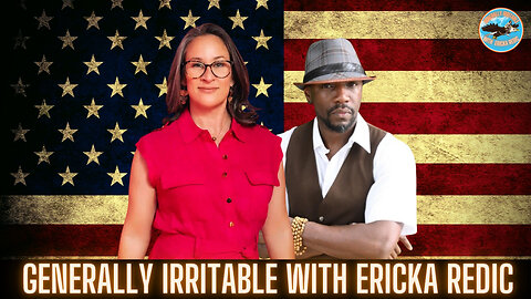 Generally Irritable with Ericka Redic Live!