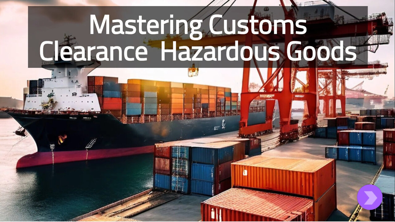 Mastering Customs Clearance: Navigating the Hazards of Restricted Goods