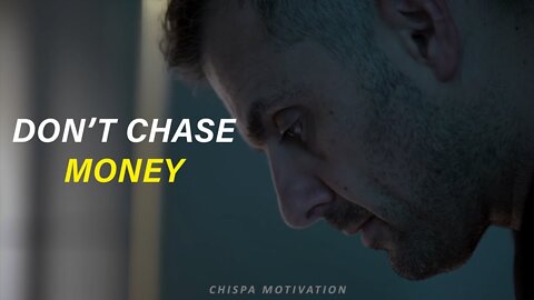 DON'T CHASE MONEY - Powerful Motivational Video