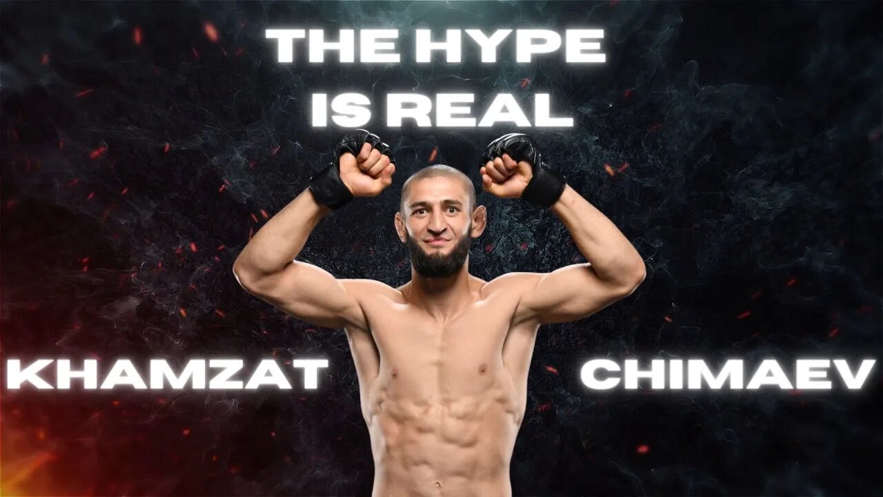 Khamzat Chimaev: The Hype is Real