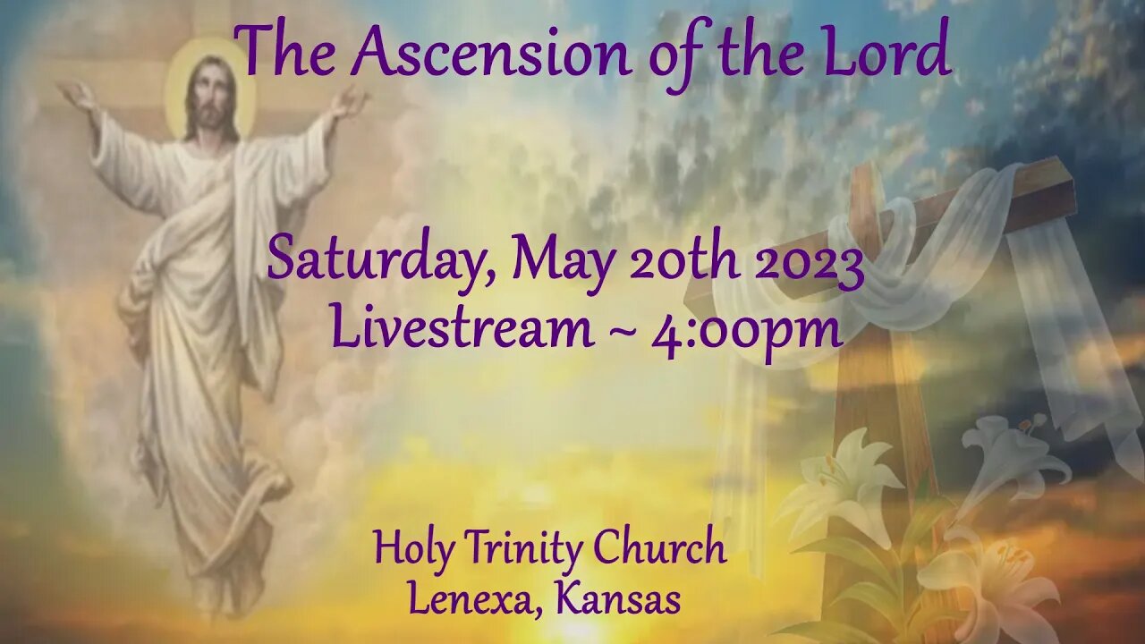 The Ascension of the Lord :: Saturday, May 20th 2023 4:00pm