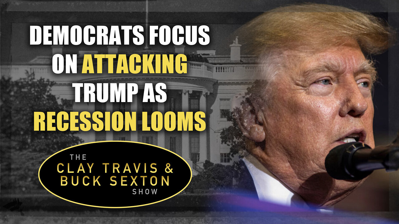 Democrats Focus on Attacking Trump As Recession Looms