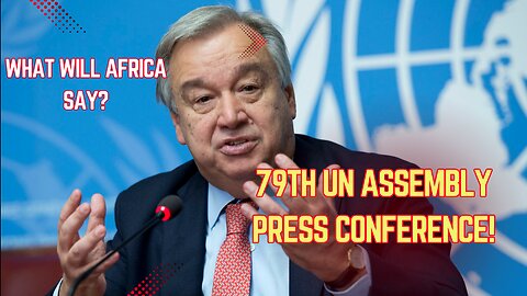 UN Secretary General Press Conference before the 2024 79th General Assembly | Africa to Participate