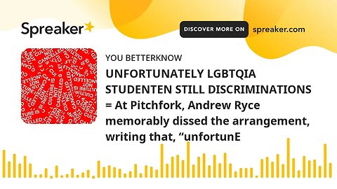 UNFORTUNATELY LGBTQIA STUDENTEN STILL DISCRIMINATIONS = At Pitchfork, Andrew Ryce memorably dissed t