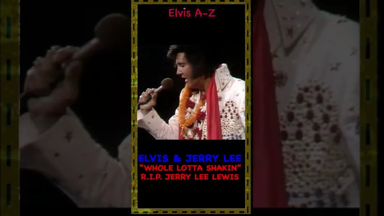 Elvis & Jerry Lee Lewis-R.I.P. Jerry Lee-Whole Lotta Shakin