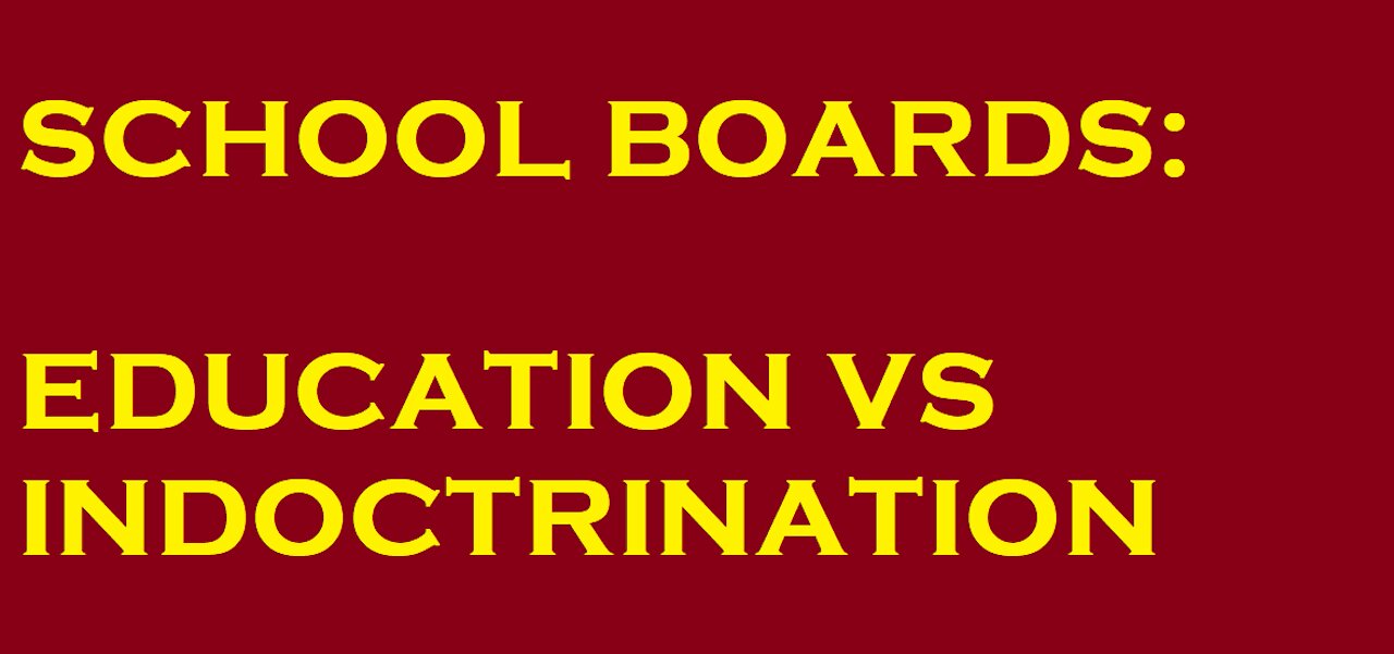 School Boards Curriculum: Education vs. Indoctrination.