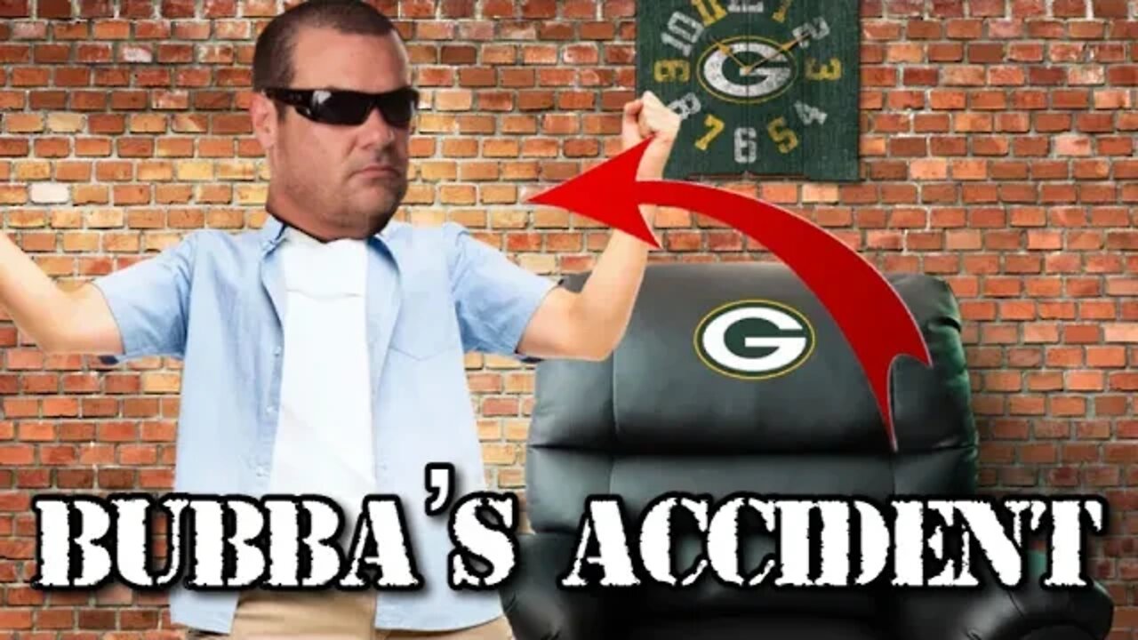 Bubba Has a Terrible Accident - #TheBubbaArmy