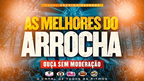 💥 ( AS MELHORES DO ARROCHA ) 💥 I DJ RODRIGO SAUDADE I SÓ AS QUE DÃO SEDE