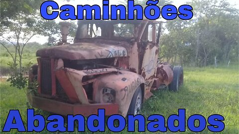 Caminhões Abandonados Parte 202