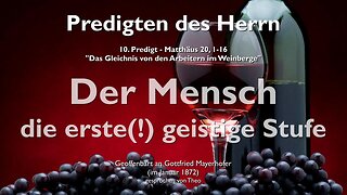 Der Mensch, die erste geistige Stufe... Gleichnis vom Weinberg ❤️ Jesus erklärt Matthäus 20:1-16