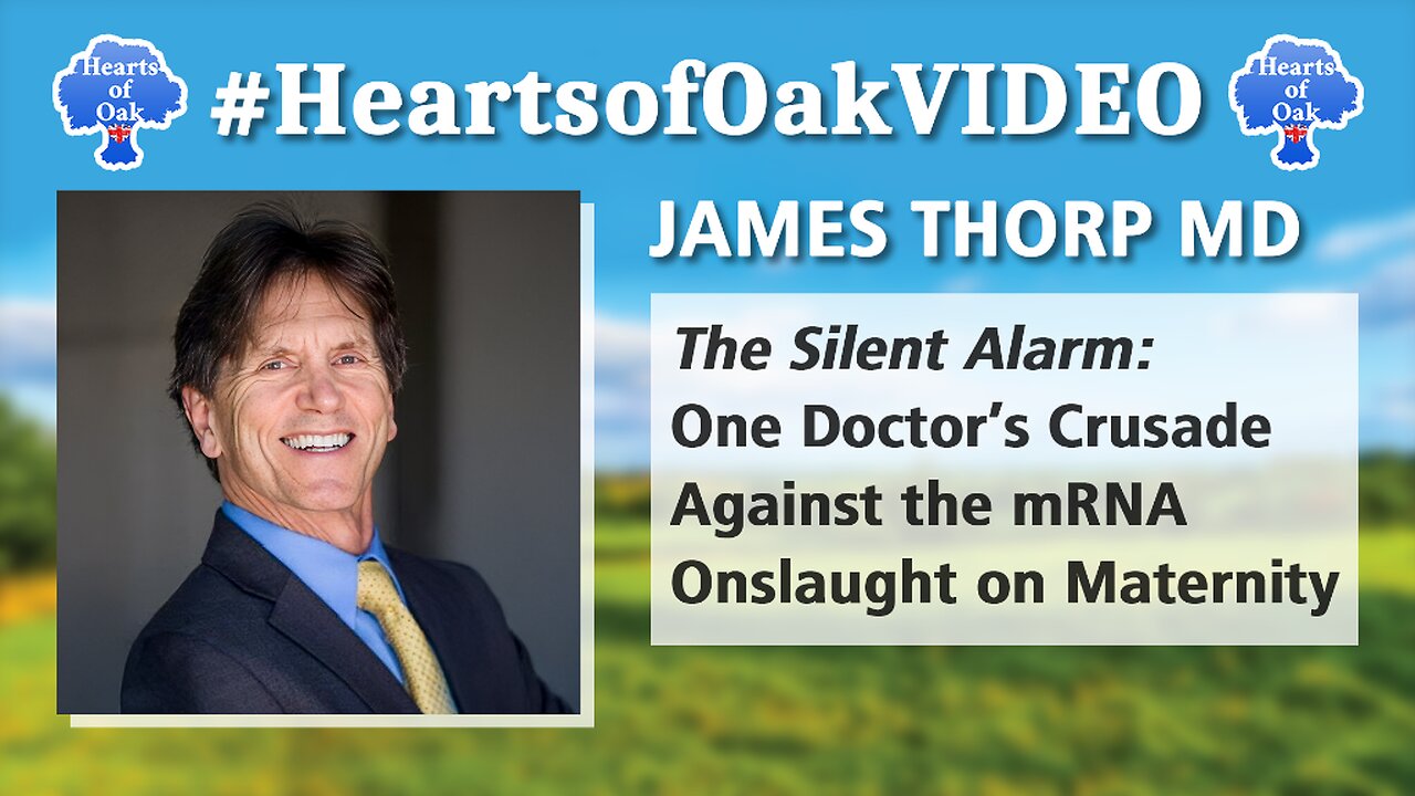 James Thorp MD - The Silent Alarm: One Doctor's Crusade Against the mRNA Onslaught on Maternity