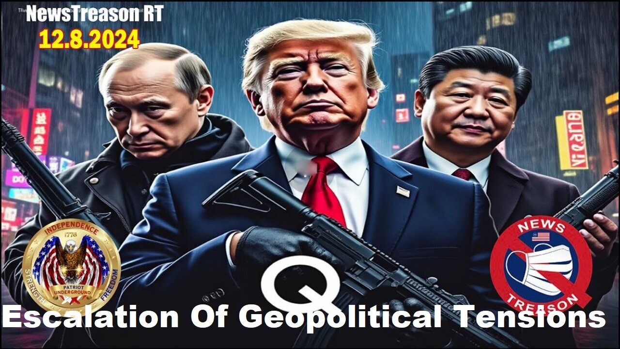 Patriot Underground, Dave & Mark Situation Update Dec 8: "Escalation Of Geopolitical Tensions"