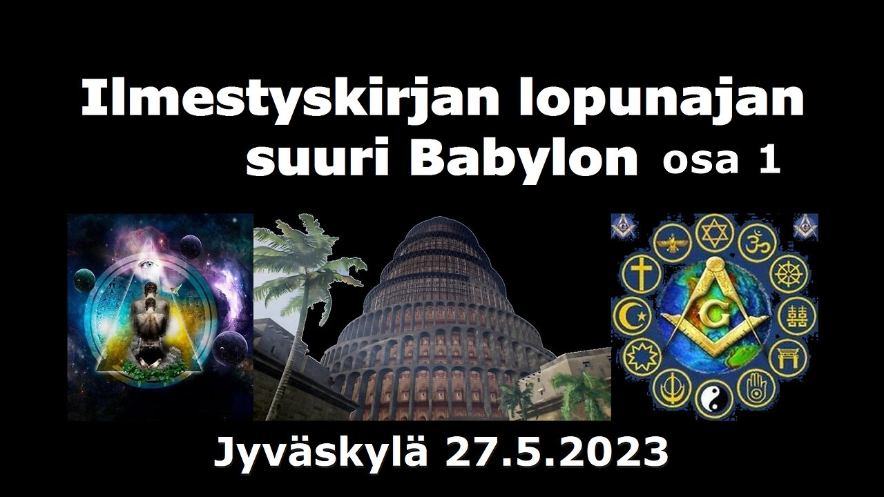 Ilmestyskirjan lopunajan suuri Babylon osa 1