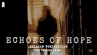 Echoes of Hope, Part 1 | "The Second Adam" | Tullian Tchividjian