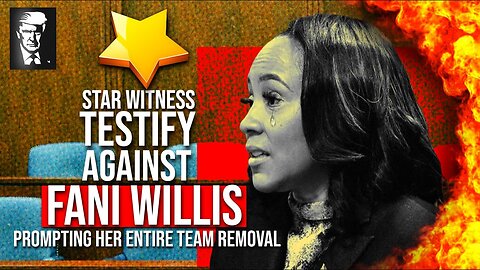 Fani Willis DISQUALIFICATION Saga: STAR Witness Testify against FANI leading to REMOVAL